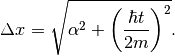 \Delta x= \sqrt{\alpha^2+\left(\frac{\hbar t}{2m}\right)^2} .