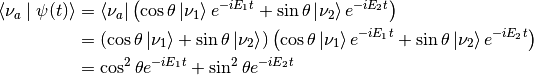 \braket{\nu_a}{\psi(t)} & = \bra{\nu_a}\left( \cos\theta \ket{\nu_1} e^{-i E_1 t} + \sin\theta \ket{\nu_2} e^{-i E_2 t}\right) \\
&= \left( \cos\theta \ket{\nu_1}  + \sin\theta \ket{\nu_2} \right) \left( \cos\theta \ket{\nu_1} e^{-i E_1 t} + \sin\theta \ket{\nu_2} e^{-i E_2 t}\right) \\
& = \cos^2\theta e^{-iE_1t} + \sin^2\theta e^{-i E_2 t}