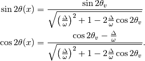 \sin 2\theta(x)  &= \frac{\sin 2\theta_v}{\sqrt{ \left(\frac{\Delta}{\omega} \right)^2+1 - 2 \frac{\Delta}{\omega}\cos 2\theta_v }} \\
\cos 2\theta(x)&= \frac{ \cos 2\theta_v - \frac{\Delta}{\omega} }{ \sqrt{ \left( \frac{\Delta}{\omega} \right)^2  +1 - 2 \frac{\Delta}{\omega}\cos 2\theta_v  }}.
