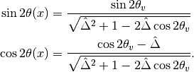 \sin 2\theta(x)  &= \frac{\sin 2\theta_v}{\sqrt{ \hat\Delta ^2+1 - 2 \hat\Delta \cos 2\theta_v }} \\
\cos 2\theta(x)&= \frac{ \cos 2\theta_v - \hat\Delta  }{ \sqrt{\hat\Delta ^2  +1 - 2 \hat\Delta \cos 2\theta_v } }.