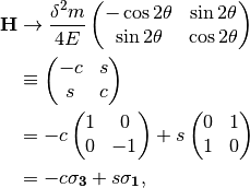 \mathbf H &\to \frac{\delta^2m}{4E} \begin{pmatrix} -\cos 2\theta & \sin 2 \theta \\ \sin 2\theta & \cos 2\theta \end{pmatrix} \\
& \equiv \begin{pmatrix} -c & s \\ s & c \end{pmatrix}\\
& = -c \begin{pmatrix} 1 & 0 \\ 0 & -1 \end{pmatrix} + s\begin{pmatrix} 0 & 1 \\ 1 & 0 \end{pmatrix} \\
& = -c \mathbf{\sigma_3} + s \mathbf{ \sigma_1},
