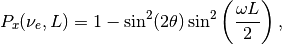 P_x(\nu_e,L) = 1 - \sin^2(2\theta)\sin^2\left( \frac{\omega L}{2} \right) ,