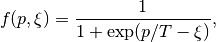 f(p,\xi) = \frac{1}{1+\exp (p/T-\xi)},